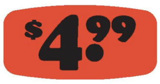 Bollin Label "$4.99" Dayglo Short Oval Label. 0.625 X 1.25 in. Black and Red. 1000 labels/roll. **5 roll minimum**